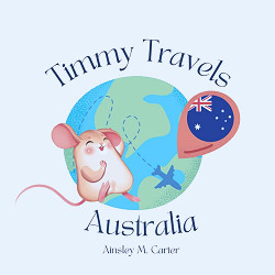 Timmy Travels: Australia: Carter, Ainsley M.: 9798987982303: Amazon.com:  Books